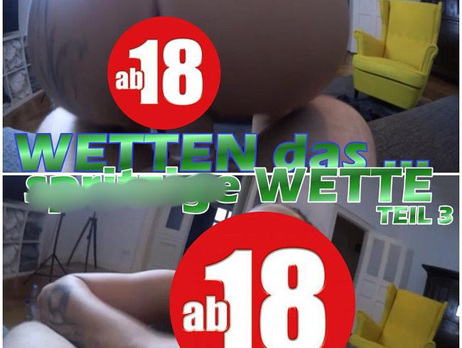 Miabl*w Porno Video: Wetten das... es wurde spri**ig! Teil 3